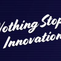 Nothing Stops Innovation